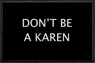 Don't Be A Karen