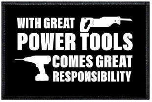 With Great Power Tools